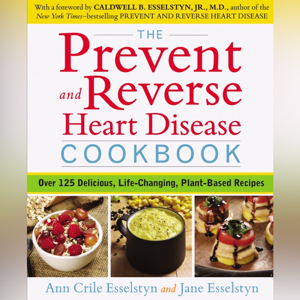 The Prevent and Reverse Heart Disease Cookbook